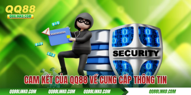 Chính Sách Bảo Mật QQ88 Hiện Hành Theo ISO/IEC 27001:2022 3 Cam kết chính sách bảo mật QQ88 về cung cấp thông tin