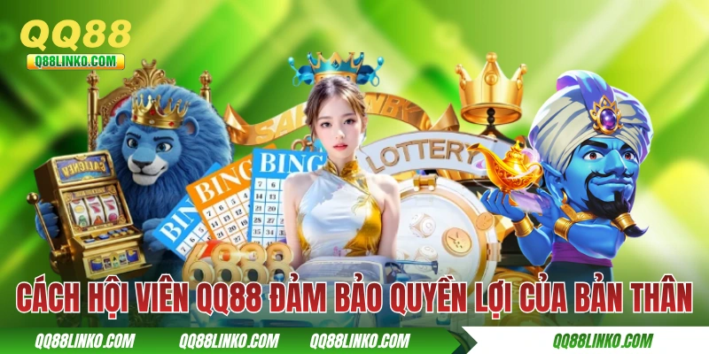 Miễn Trừ Trách Nhiệm QQ88 Và Những Điều Khoản Hiện Hành 4 Cách hội viên QQ88 đảm bảo quyền lợi của bản thân